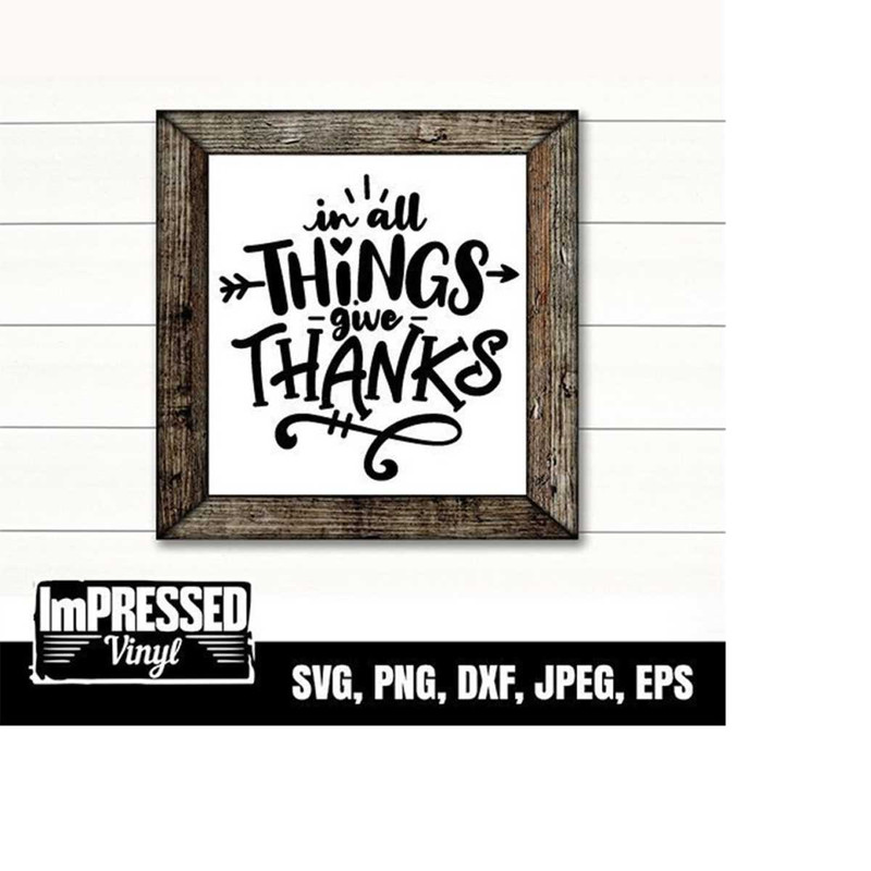 MR-2282023162239-in-all-things-give-thanks-svg-instant-download-image-1.jpg