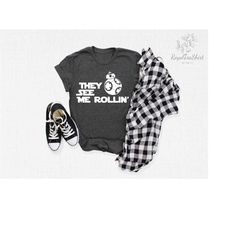 they see me rollin shirt, disney star wars shirt, disney shirt, disney family shirt, star wars shirt, bb8 star wars shir