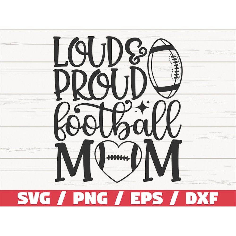 MR-2282023163129-loud-and-proud-football-mom-svg-cut-file-cricut-image-1.jpg