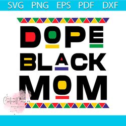 dope black mom svg, juneteenth svg, black woman svg, melanin magic svg, black queen svg