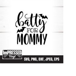 batty for mommy svg- instant download