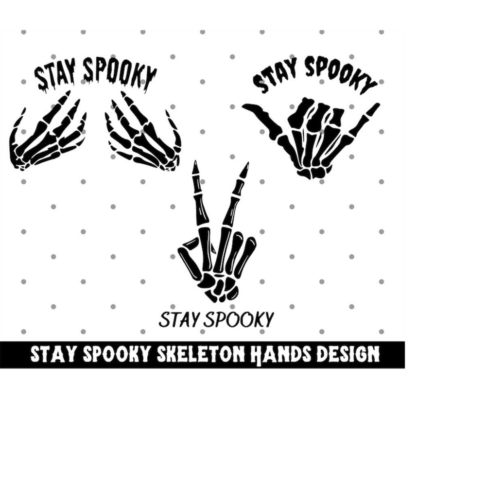 MR-2282023163759-skeleton-hands-svg-stay-spooky-svg-halloween-svg-skull-image-1.jpg