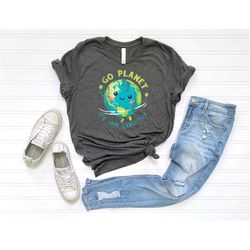 go planet it's your earth day shirt, eco friendly shirt, climate change shirt, planet dtf transfer, ready to press dtf p