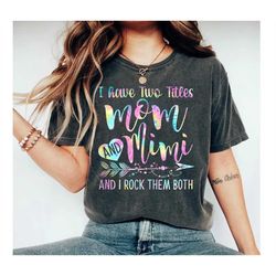 i have two titles mom and mimi and i rock them both shirt, gift for mom, gift for grandma, grandma shirt, mothers day gi
