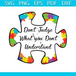 don't judge what you don't understand svg, awareness svg, autism awareness svg