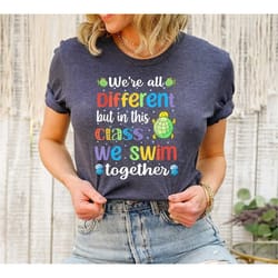 we are different but in this school we all swim together shirt, funny teacher shirt | let's explore under the sea shirt