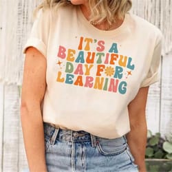 beautiful day teacher shirt, teacher life shirt, teacher shirts, teacher motivational shirt, gift for teacher, teacher i