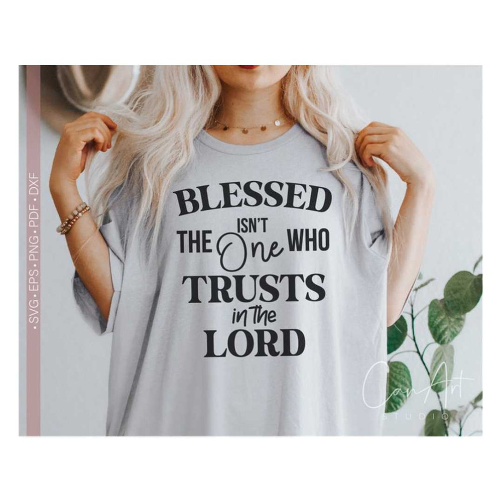 MR-2282023174051-blessed-in-the-one-who-trusts-in-the-lord-svg-christian-svg-image-1.jpg