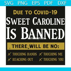 due to covid 19 sweet caroline is banned svg, trending svg, covid svg, covid 19 svg, coronavirus svg, covid 2020 svg, sw