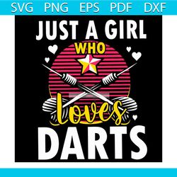 just a girl who loves darts svg, trending svg, darts svg, game svg, sport svg
