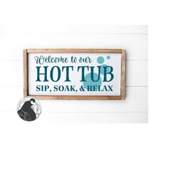 welcome to our hot tub svg, hot tub quote, summer cut file, patio sign svg, wood sign designs, cricut designs, silhouett