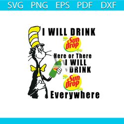 i will drink sundrop here or there i will drink sundrop everywhere svg, trending svg, dr seuss