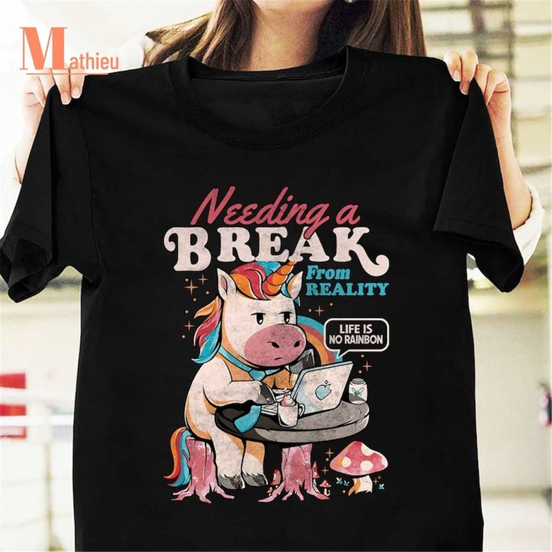 MR-2282023184014-need-a-break-from-reality-funny-unicorn-sarcasm-rainbow-image-1.jpg