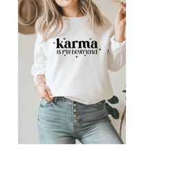karma is my boyfriend svg png, karma svg, funny shirt svg, boyfriend svg, sarcastic svg, karma vibes svg, girl shirt svg