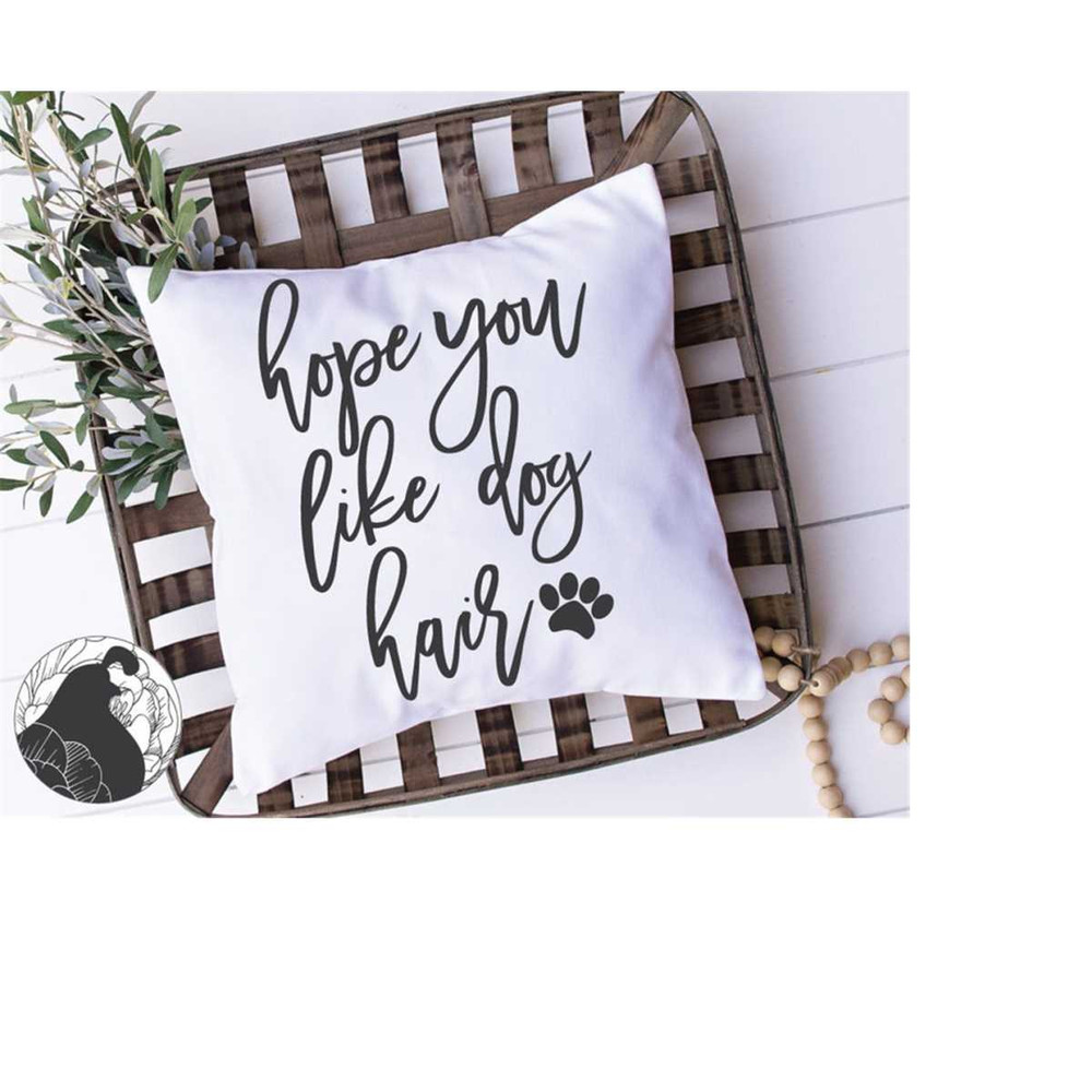 MR-228202318446-hope-you-like-dog-hair-svg-pillow-design-svg-dogs-svg-dog-image-1.jpg