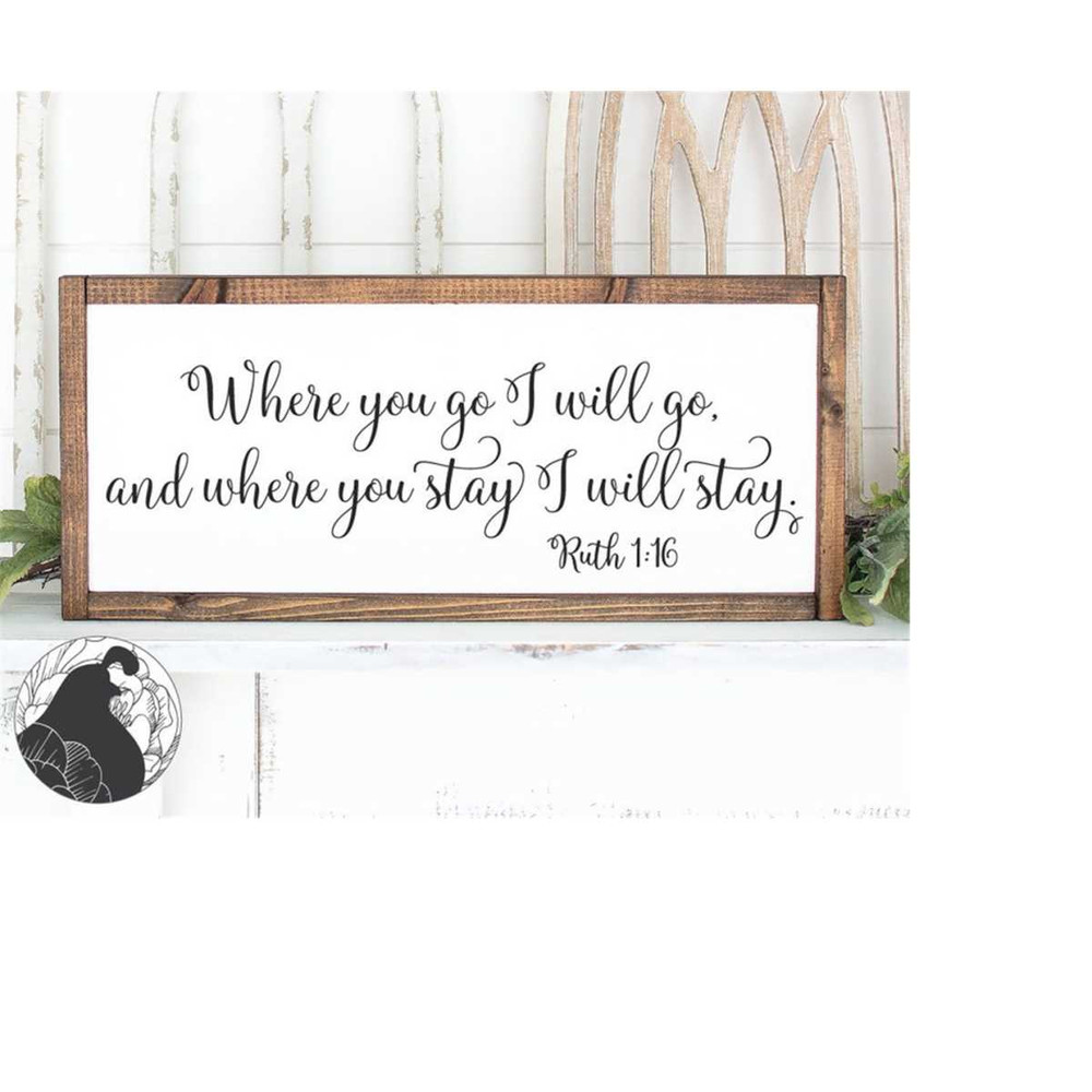 MR-2282023185148-where-you-go-i-will-go-svg-wedding-sign-svg-christian-quote-image-1.jpg