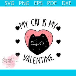 my cat is my valentine svg, valentine svg, single valentine svg, cat svg, cat lover svg