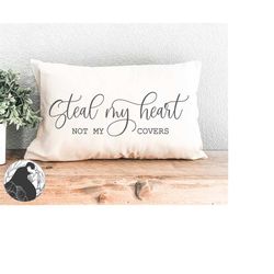 steal my heart not my covers svg, marriage cut file, bedroom sign svg, couples quote, funny quote, farmhouse sign, cricu