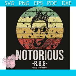 notorious rbg ruth ready to dissent svg, ruth bader ginsburg svg, rip ruth bader ginsburg svg, rbg shirts, rbg gift, fem