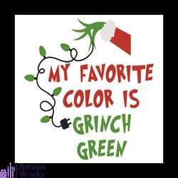 my favorite color is grinch green svg, christmas svg, the grinch green svg, christmas grinch svg, grinch santa svg, grin