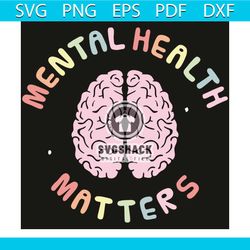 mental health matters svg, mental health matters shirt, mental health svg, mental svg, brain svg, brain shirt, protect m