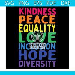 kindness peace equality love inclusion hope diversity svg, rainbow human rights, human rights shirt, human rights gift,