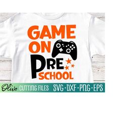 game on preschool, preschool svg, video game svg, grade school svg, back to school svg, graduation svg, files for cricut