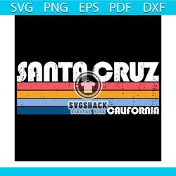 santa cruz svg, santa cruz shirt, santa cruz gift, santa cruz flag, caufornia svg, caufornia gift, caufornia shirt, cali