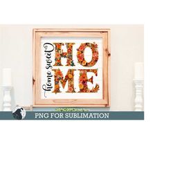 floral home sweet home sign sublimation png, flower letters printable sign, cottagecore welcome png, farmhouse wall art,