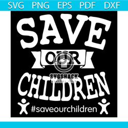 save our children svg, save children shirt, children svg, children shirt, save children from slavery svg, slavery svg, p