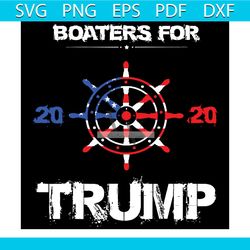 boaters for 2020 trump svg, boaters for trump svg, 2020 election svg, 2020 election slogan svg, funny slogan svg, vintag