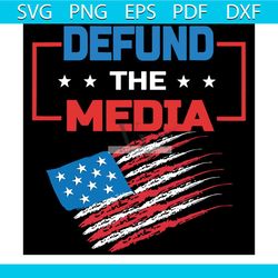 defund the media svg, defund svg, media svg, american flag svg, america svg, american flag shirt, stop fake news svg, de