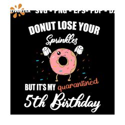 Dont Lose Your Sprinkles But Its My 5th Birthday Svg, Birthday Svg, Donut Svg
