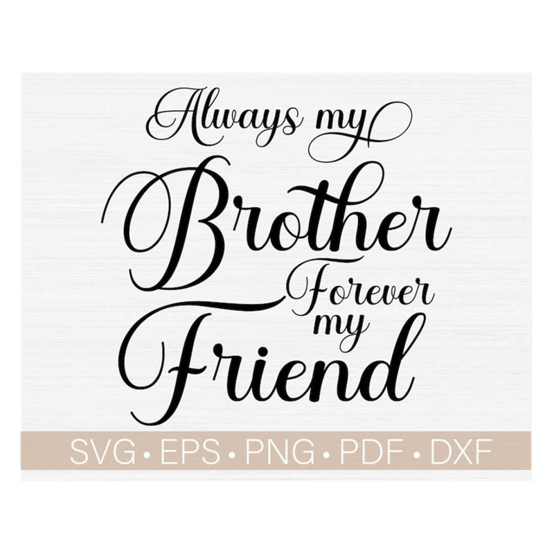 MR-2282023205448-always-my-brother-forever-my-friend-svg-brother-memorial-svg-image-1.jpg