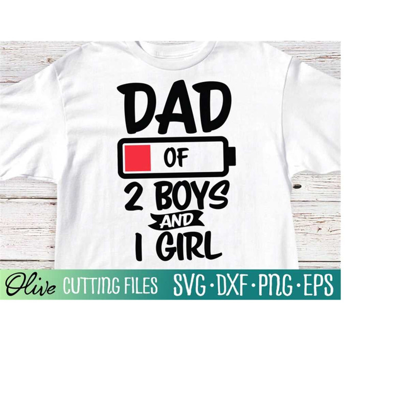 MR-228202321713-dad-of-2-boys-and-1-girl-svg-dad-battery-svg-funny-fathers-image-1.jpg