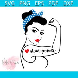 mom power svg, family svg, mom power svg, mom svg , riveter svg, rosie svg, mom lover, mom life, love mom, mom gift, gif
