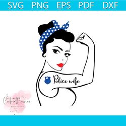 police wife svg, trending svg, rosie riveter svg, rosie svg, police svg, police wife svg, riveter svg, rosie the riveter