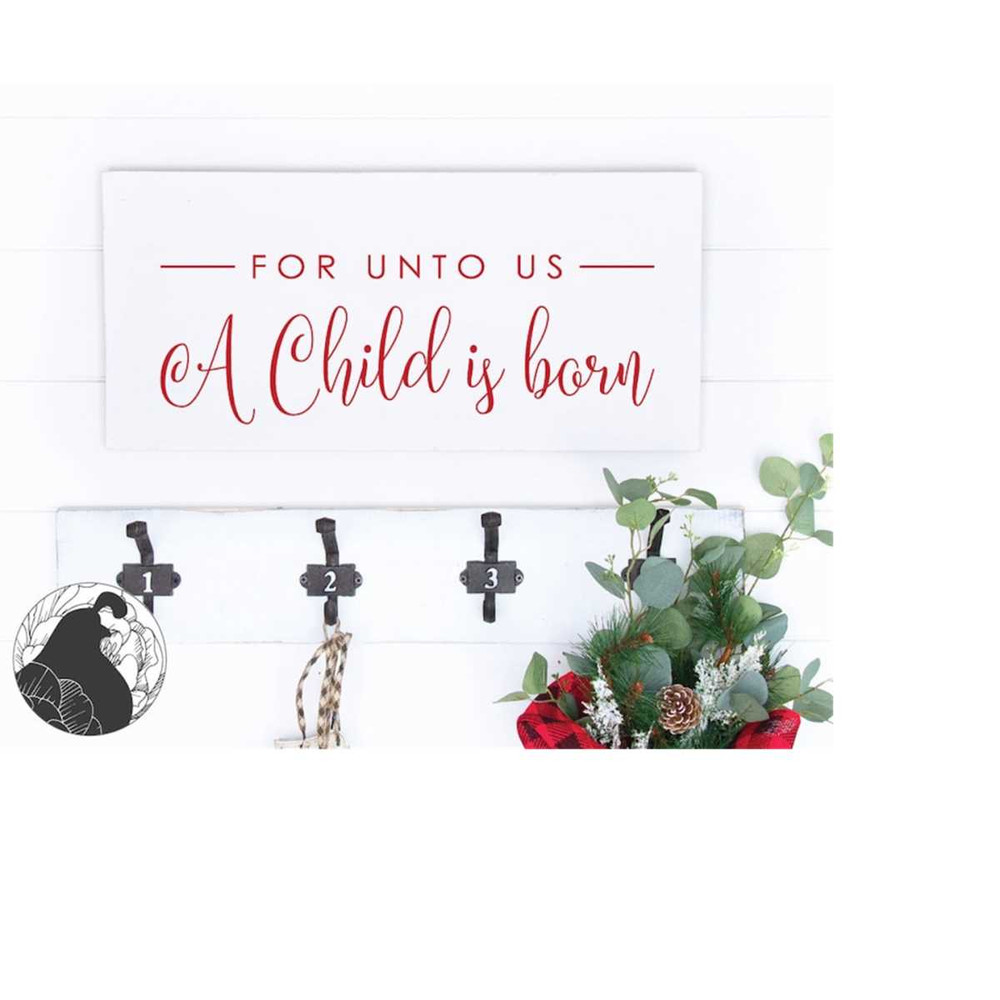 MR-2282023214020-for-unto-us-a-child-is-born-svg-christmas-sign-svg-farmhouse-image-1.jpg