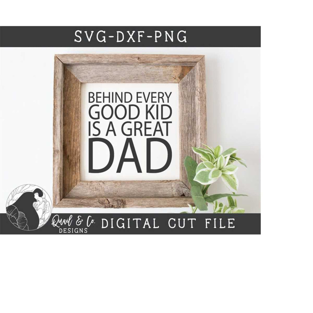 MR-2282023214649-svg-files-behind-every-good-kid-is-a-great-dad-svg-dad-svg-image-1.jpg