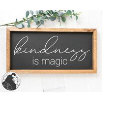 kindness is magic svg, be kind svg, farmhouse sign svg, inspirational wall art, cricut files, silhouette designs, commer
