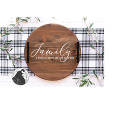 family is where life begins and love never ends svg, family cut file, farmhouse sign svg, cricut, silhouette, commercial