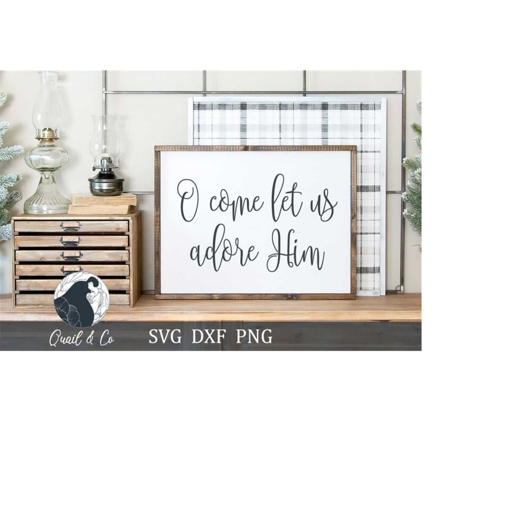 MR-228202322723-o-come-let-us-adore-him-svg-christmas-sign-svg-farmhouse-image-1.jpg