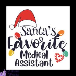 medical assistant santas favorite svg, christmas svg, santas favorite svg, santa hat svg, medical assistant svg, christm