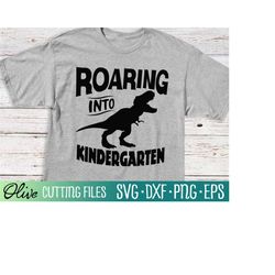 roaring into kindergarten svg, dinosaur back to school svg, first day of school svg, cameo cricut, cut file, silhouette