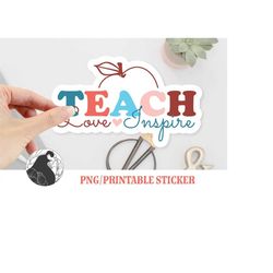 teach love inspire digital sticker, png file, teacher sticker png, teaching, school, education, printable sticker, print