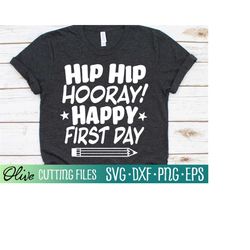 hip hip hooray happy first day svg, back to school svg, first day of school svg, cameo cricut, cut file, silhouette, cri