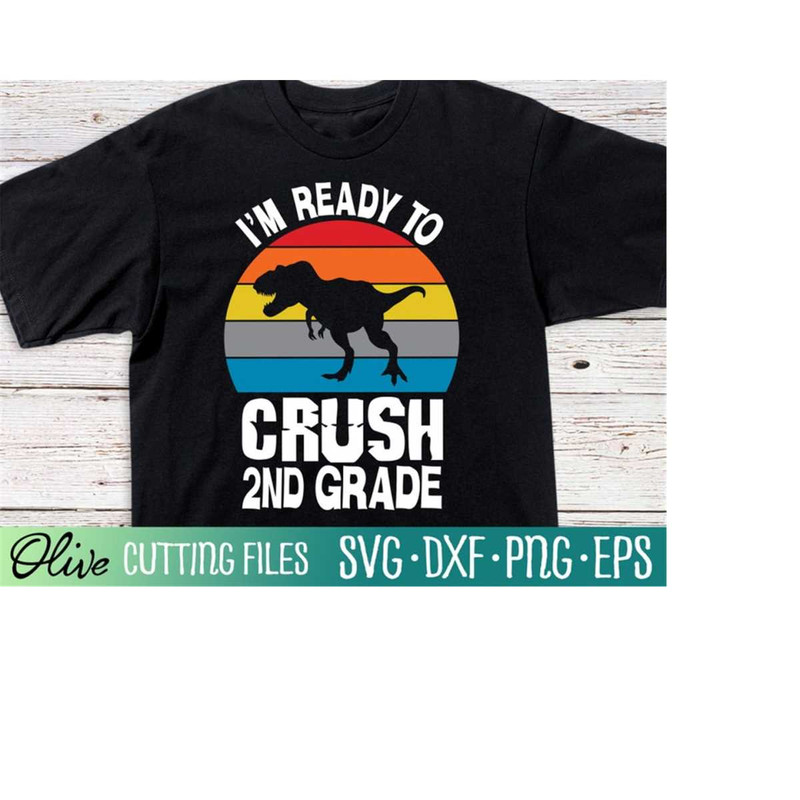 MR-2282023225335-im-ready-to-crush-second-grade-svg-dinosaur-back-to-image-1.jpg