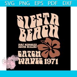 siesta beach surf memories south malibu catch waves 1971 svg, trending svg, beach svg