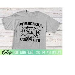 preschool level complete svg, last day of school svg, preschooler svg, video game svg, grade school svg files for cricut