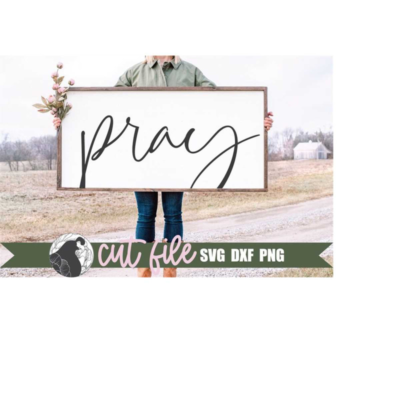 MR-2282023231240-pray-svg-shown-on-a-large-farmhouse-sign.jpg